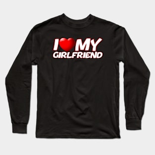 I love my girlfriend - valentines day Long Sleeve T-Shirt